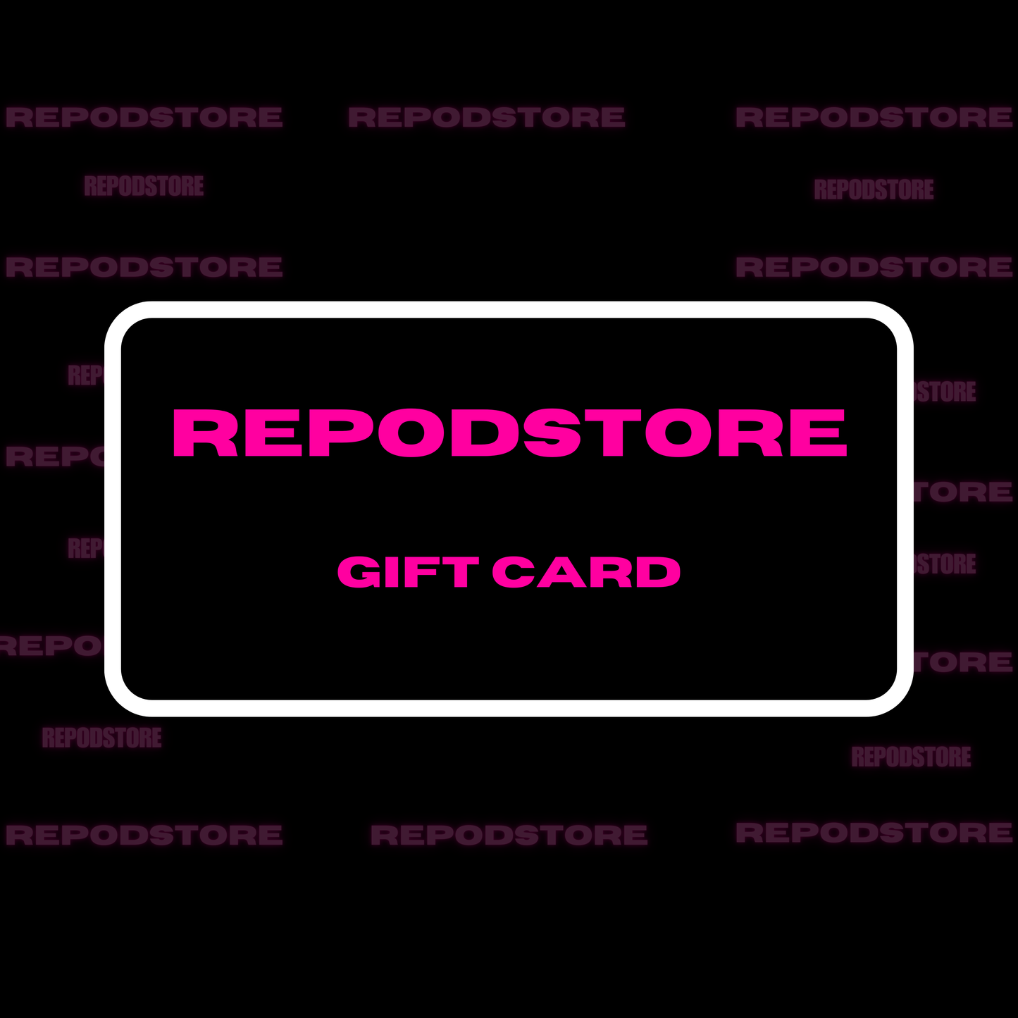 REPODSTORE GIFT CARD